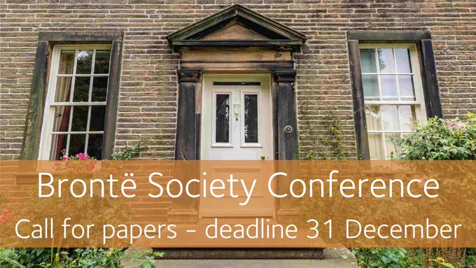 Photo of the front of the Bronte Parsonage - an 18th-century house. Text reads 'Bronte Society Conference, call for papers - deadline 31st December'.