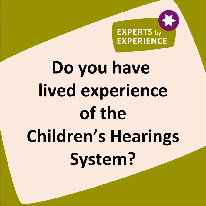 Text: Do you have lived experience of the Children's Hearings System? Below an "Experts by Experience" logo.