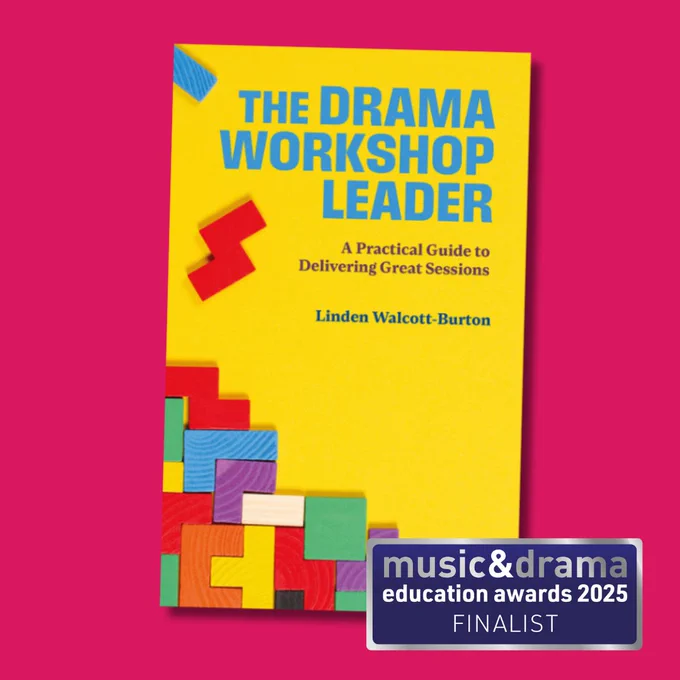 music & drama education awards 2025 finalist: The Drama Workshop Leader by Linden-Walcott Burton