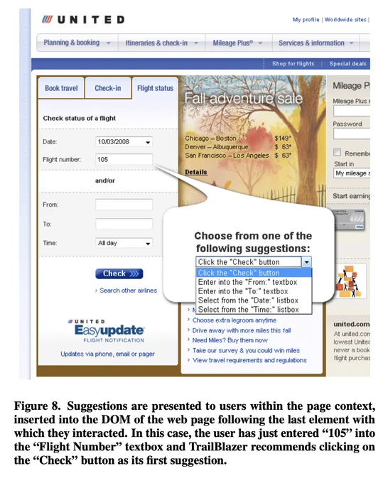 Figure 8. Suggestions are presented to users within the page context,
inserted into the DOM of the web page following the last element with
which they interacted. In this case, the user has just entered “105” into
the “Flight Number” textbox and TrailBlazer recommends clicking on
the “Check” button as its first suggestion.