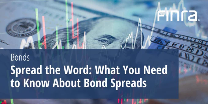 An image depicting a financial theme with overlays of a graph, dollar bills, and the FINRA logo, accompanied by the text "Bonds - Spread the Word: What You Need to Know About Bond Spreads."