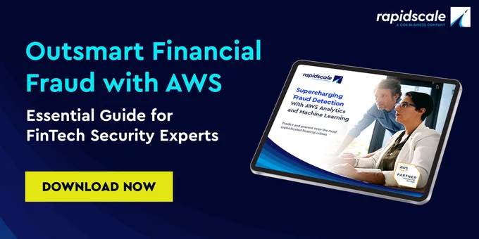 RapidScale eBook: Supercharge Fraud Detection with AWS & Machine Learning