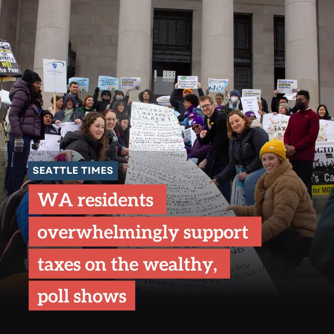Activists rallying on capitol steps with list of WA's unfunded budget. Text: WA residents overwhelmingly support taxes on the wealthy, poll shows, Seattle Times