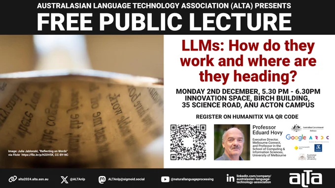 Australasian Language Technology Association Presents Free Public Lecture - LLMs - How do they work and where are they heading? by Professor Eduard Hovy of University of Melbourne.