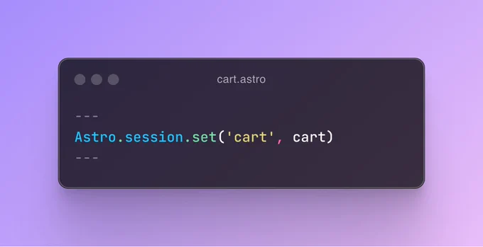 Astro.session.set('cart', cart)