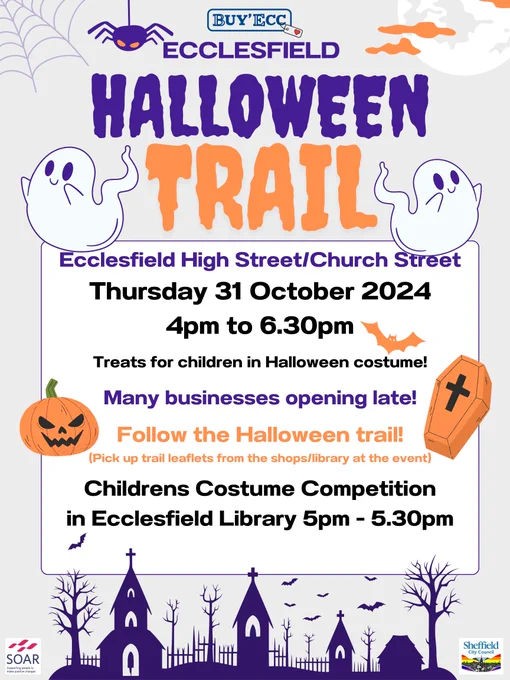 Ecclesfield Halloween Trail

Thursday 31st October 2024
4-6.30pm

Treats for children in Halloween costume!
Many businesses opening late!
Follow the Halloween trail!
Children's costume competition in Ecclesfield Library 5-5.30pm