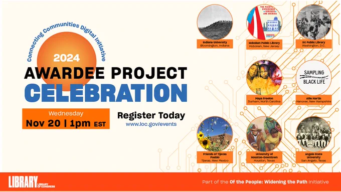 A promotional graphic highlighting the Connecting Communities Digital Initiative (CCDI)'s virtual 2024 Awardee Project Celebration event on November 20, at 1pm EST. Features images representing Indiana University, Hoboken Public Library, DC Public Library, Maya Freelon, Dr. Allie Martin, Friends of Tijeras Pueblo, University of Houston-Downtown, and Angelo State University. 