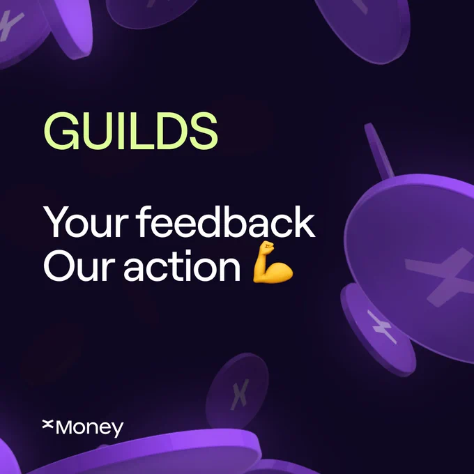 xMoney Guilds | Your feedback; Our action!