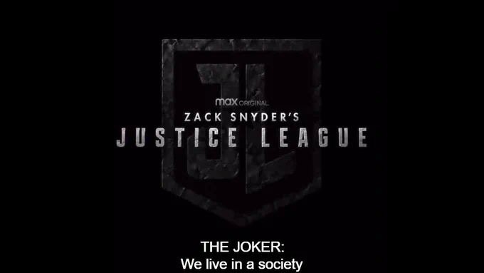 A still from the trailer for ZACK SNYDER'S JUSTICE LEAGUE. It features the logo behind a plain black background. Below, a subtitle reads: "We live in a society," spoken by the Joker.