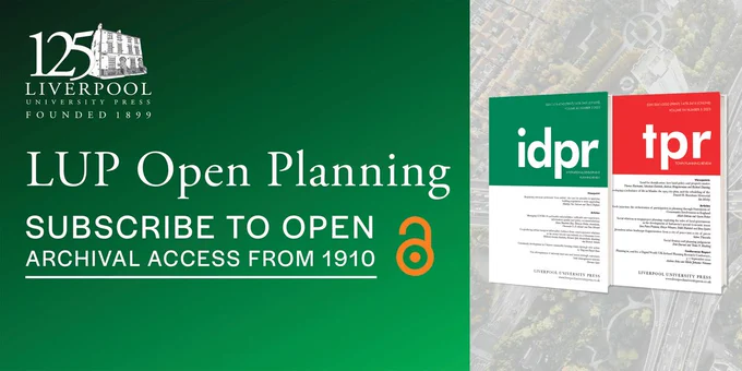LUP Open Planning. Subscribe to Open. Archival access from 1910. Faded image of an areal view of a road intersection surrounded by trees sits behind the journal covers for TPR and IDPR. LUP 125th anniversary logo featuring an illustration of the Georgian townhouse that houses the press. Open Access open padlocl logo.  