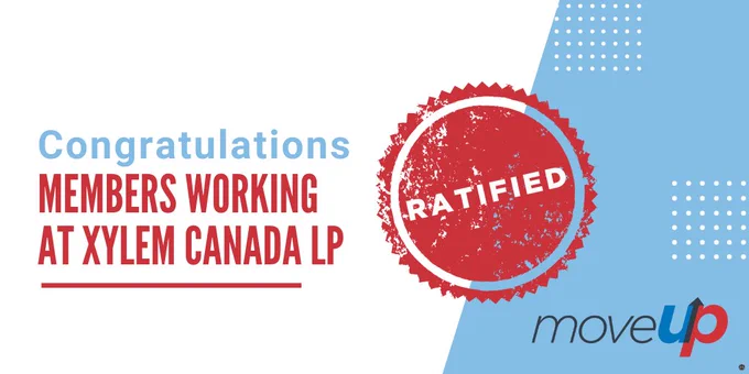 Congratulations members working at Xylem Canada LP ratified