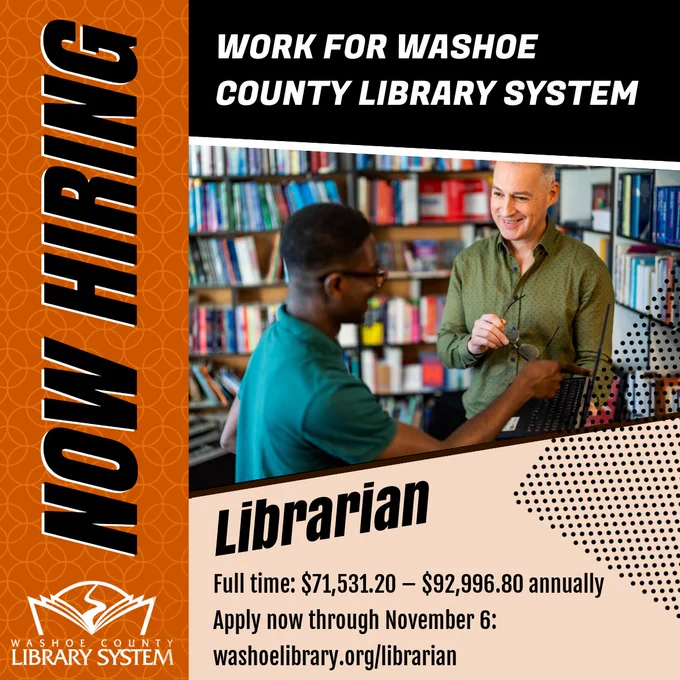 A photo shows a Black man helping a grey-haired white man in a library. The text around the photo says "Now hiring. Work for Washoe County Library System. Librarian. Full time: 
$71,531.20 - $92,996.80 annually. Apply now through November 6: washoelibrary.org/librarian"
