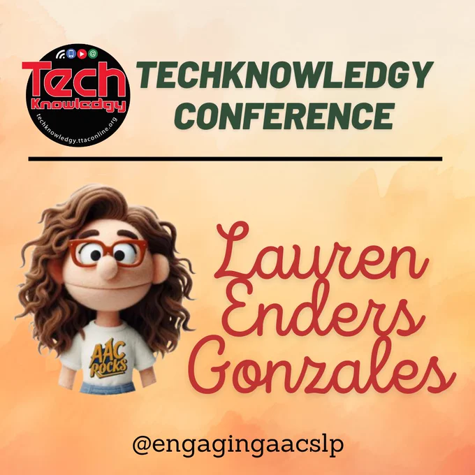 Top: TechKnowledgy symbol with the words, “TechKnowledgy Conference”
Middle: Lauren Enders Gonzales’ cartoon along with the words, “Lauren Enders Gonzales:
Bottom: @engagingaacslp