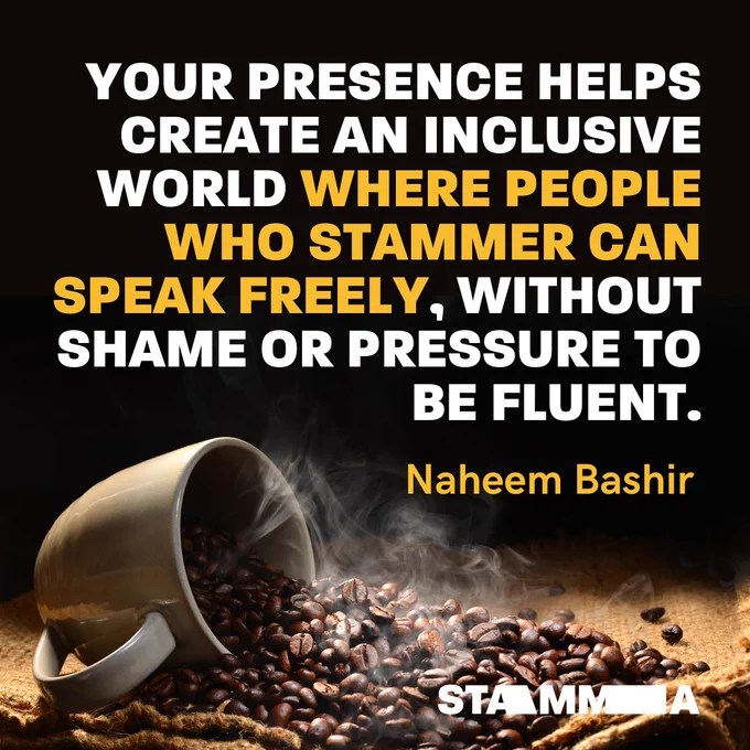 Your presence helps create an inclusive world where people who stammer can speak freely, without shame or pressure to be fluent.