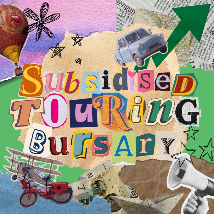 A scrapbook image on a green background. Scrapbook letters spell out Subsidised Touring Bursary. There are cut outs of different modes of transport and scribbles of starts around the edges. 