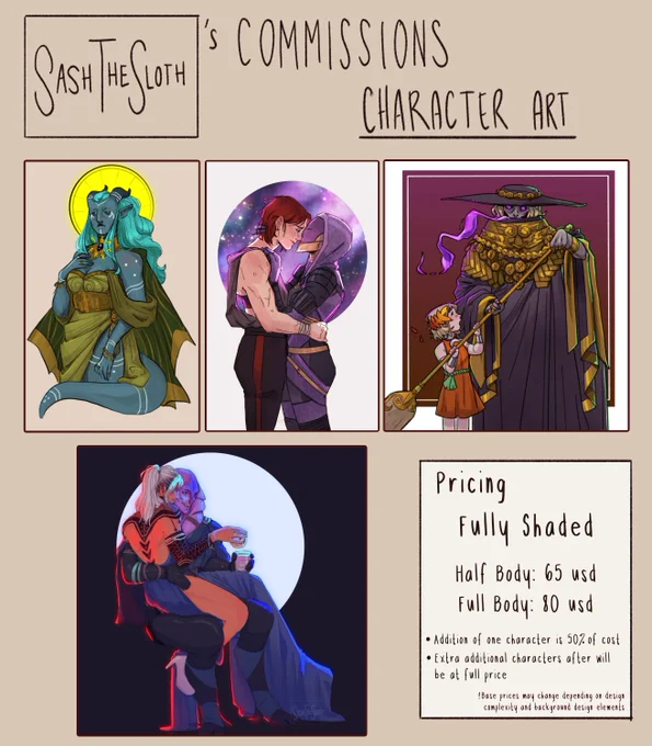 Sash the Sloth's Character Art Commission Page with examples of the types of commissions. 

Text in box: Pricing. Fully shaded: Half body - 65 usd, full body - 80 usd. Addition of one character at 50% of cost, Extra additional characters after will be at full price. Base prices may change depending on design complexity and background design elements.