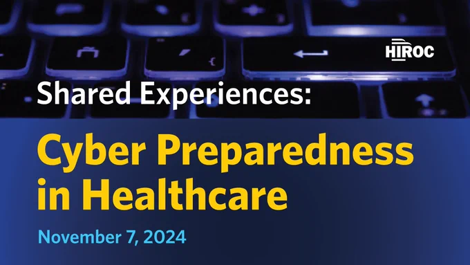 Dark blue keyboard imagery, HIROC logo in white and text that says, Shared experiences, cyber preparedness in healthcare - november 7, 2024.