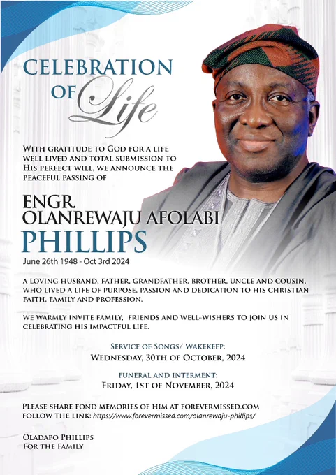 In Loving Memory

We celebrate the life of a devoted husband, father, and leader. Engr. Olanrewaju Afolabi Phillips touched many lives, and his legacy will live on in the hearts of those who knew him.