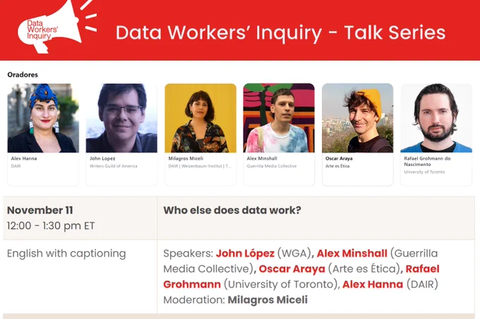 November 11

Who else does data work?

English with captioning

Speakers: John López (WGA), Alex Minshall (Guerrilla Media Collective), Oscar Araya (Arte es Ética), Rafael Grohmann (University of Toronto), Alex Hanna (DAIR)

Moderation: Milagros Miceli

https://data-workers.org/events/

https://events.zoom.us/ev/AoEkvePmTHAKVpasFIEsgtOhjo05XHtj3bcYn0rgaFtkmUpudYOB~AoUrcNrrBxZzhu2yox7LZ7992KVbxOWg5EH4lILGm2SSBlakP-nLYXjdxg