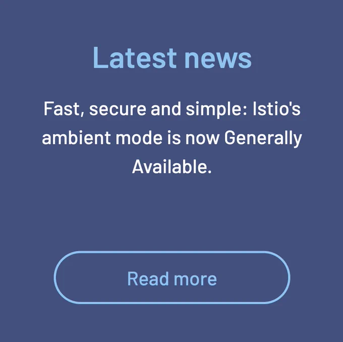 Latest news: Fast, secure and simple: Istio's ambient mode is now Generally Available