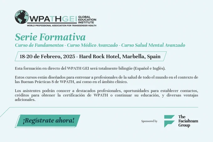 Un camino de certificación en atención sanitario de personas trans, no binaries y otros identidades de género diversos, un curso de formación tendrá lugar en Marbella, España el próximo 18-20 de febrero, 2025 donde imparten 17 expertos en distintas áreas de salud.  Incripciónes de bajo precio y hoteles con descuento a solo 119€ la noche. Compartid con vuestros compañeros y proveedores sanitarios!