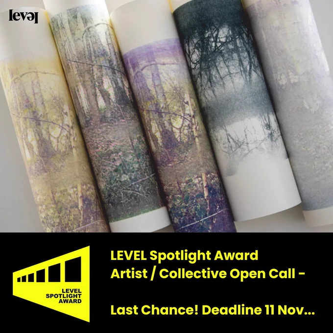 Five artworks rolled up next to each other. They are of beautiful, ethereal landscapes and trees in greys, yellows and purples. A black banner sits at the bottom of the screen. Bright yellow text on top of this reads LEVEL Spotlight Award Artist / Collective Open Call - Last chance! Deadline 11 Nov...!