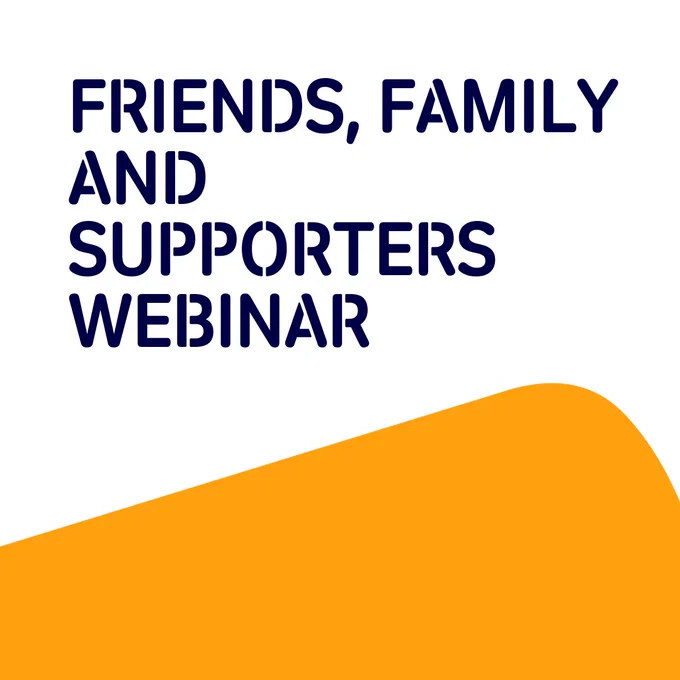 Promotional graphic for a Friends, Family and Supporters Webinar, featuring text on a blue and orange background.