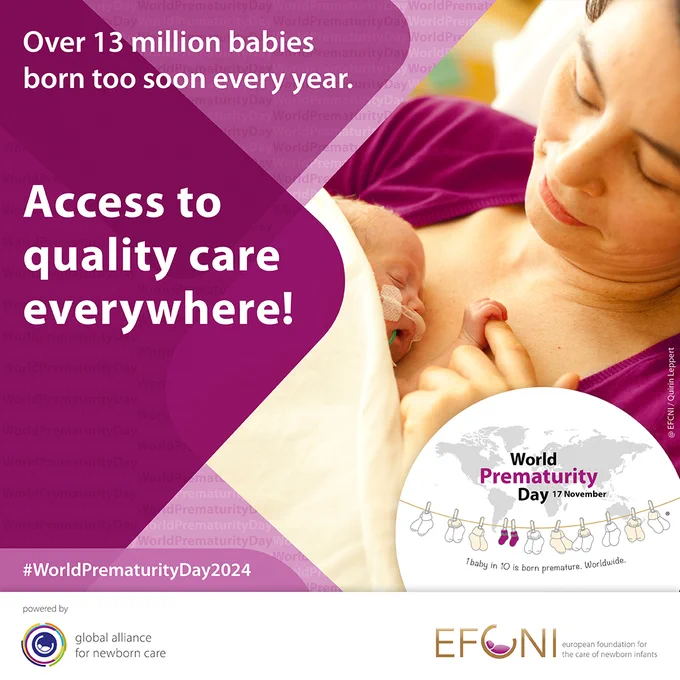 Picture for World Prematurity Day 2024. It shows a mother practising skin-to-skin care with her preterm baby in the NICU. The text on the left reads: 'Over 13 million babies are born prematurely every year. Access to quality care everywhere! The bottom right shows the World Prematurity Day logo with the sock line: 1 tiny pair of socks from a premature baby among 9 normal-sized baby socks. Logos for GLANCE and EFCNI are at the bottom. Hashtag: #WorldPrematurityDay2024.