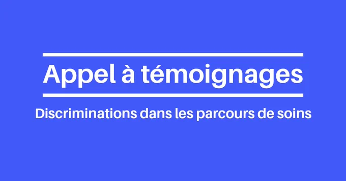 Appel à témoignages : discriminations dans les parcours de soins.