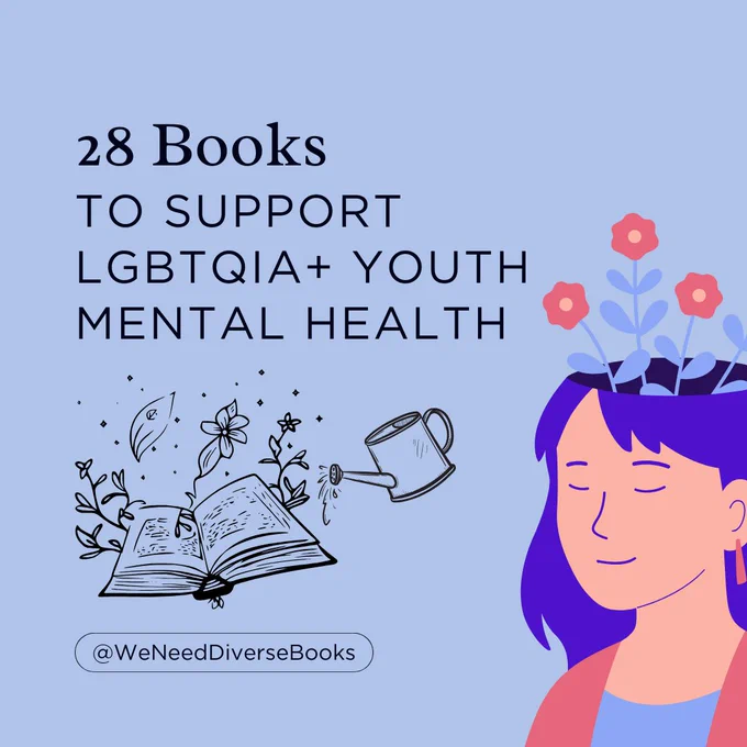 A light blue graphic titled “27 Books to Support LGBTQIA  Youth Mental Health.” Beneath the title is a doodle of an open book with flowers growing out of its pages and a small watering can sprinkling water on the pages. On the right-hand side of the graphic is an illustration of a person with long, blue hair. Their eyes are closed in a peaceful expression and the top of their head appears to be open, with bright pink flowers growing out of it.
