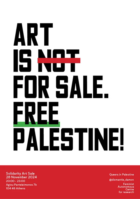The words “Art Is Not For Sale. Free Palestine” in black capitale letters. Not is crossed out with a red line. Free is underlined with a green line. White and red background.