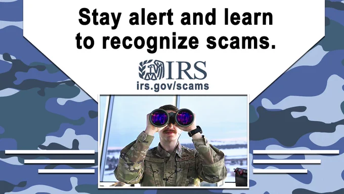 A person in uniform looking through binoculars. Text: 'Stay alert and learn to recognize scams.' IRS logo and URL also displayed: irs.gov/scams