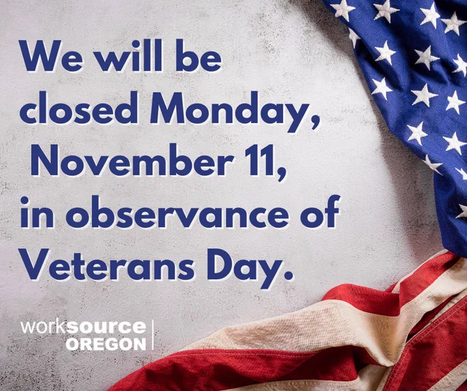 We will be closed Monday, Nov. 11, in observance of Veterans Day.