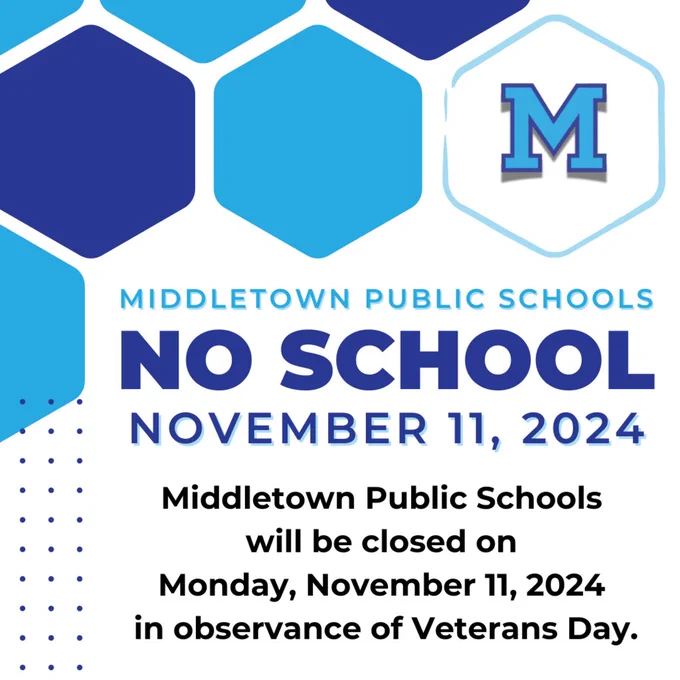 Image states: Middletown Public Schools will be closed on Monday, November 11, 2024 in observance of Veterans Day.