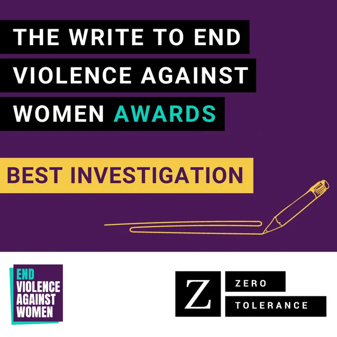 The Write to End Violence Against Women Awards: Best Investigation