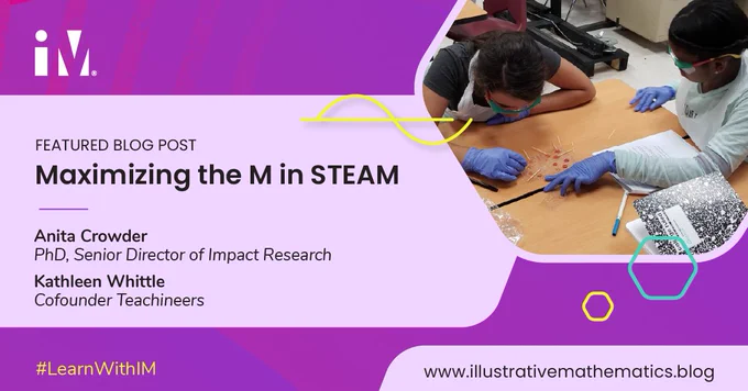 🧠✨ In our newest blog post for #NationalSTEAMDay, Dr. Anita Crowder, and Kathleen Whittle dive into Maximizing the M in STEAM. Mathematics is more than equations; it’s the key to creative problem-solving and logical thinking in every STEAM field. Discover how math enriches science, technology, engineering, and art through cross-disciplinary learning!

👉 Read more now on the #IMxBlog: https://illustrativemathematics.blog/2024/11/08/maximizing-the-m-in-steam-means-math/ 