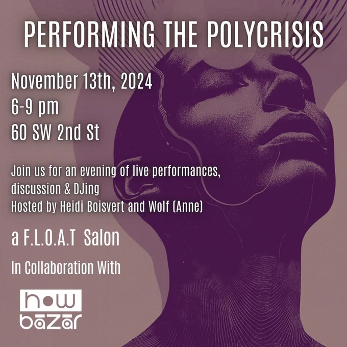 Performing the Polycrisis. Nov. 13, 2024, 6 P.M. to 9 P.M. at How Bazar. 60 Southwest 2nd Street, Gainesville, Florida. 