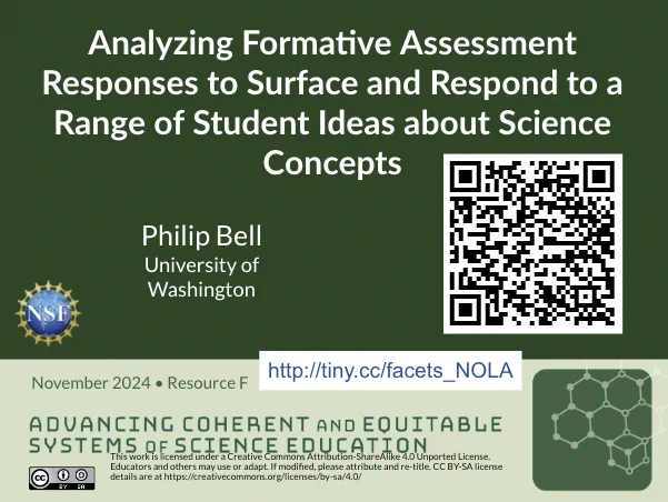 Analyzing Formative Assessment Responses to Surface and Respond to a Range of Student Ideas about Science Concepts

Philip Bell
University of Washington

http://tiny.cc/facets_NOLA