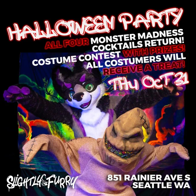 A graphic featuring a fox fursuiter and Oogie Boogie posing for the camera, with spooky text advertising Slightly Furry's Halloween Party on Thursday, October 31st. All four Monster Madness Cocktails return for one night only; a costume contest with prizes awaits; and everyone in costume will receive a special Treat from the bar as a thank you.
