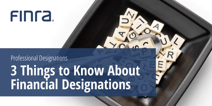 Logo of FINRA at the top left with text reading "Professional Designations 3 Things to Know About Financial Designations." The image features a small black tray holding scrabble tiles.