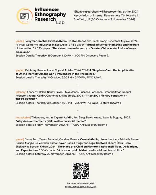 A poster with a listing of all sessions at the 2024 AoIR conference featuring IERLab members.

"IERLab researchers will be presenting at the 2024 Association of Internet Researchers Conference in Sheffield, UK (30 October - 2 November 2024)."

Due to ALT-TEXT character limits, for accessible text of session details (and more information regarding panel descriptions and/or abstracts), visit:
https://ierlab.com/aoir2024/
The poster includes a QR code which links to the above URL.