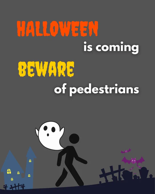 Poster with the text 'Halloween is coming BEWARE of pedestrians' featuring a graphic of a ghost, a silhouette of a person walking, and a spooky landscape with houses and bats.