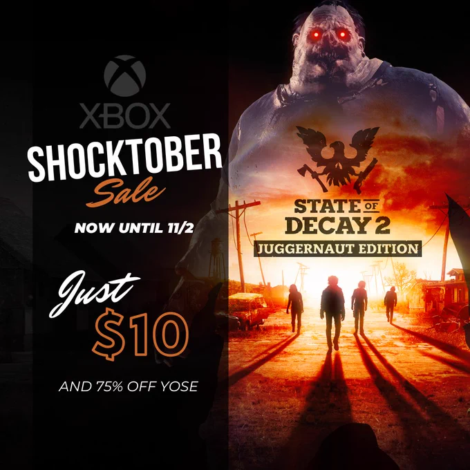Promotional image for Xbox Shocktober Sale featuring the game "State of Decay 2: Juggernaut Edition." It includes a menacing figure with glowing eyes in the foreground and a sunset scene with silhouetted figures in the background. Text announces the sale is "Now until 11/2" with the game priced at "$10" and "75% off YOSE.