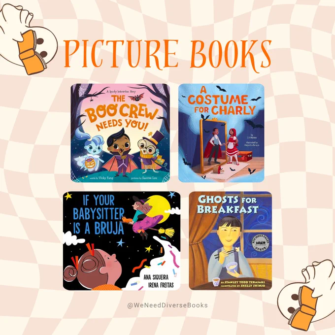 A promotional graphic with a wavy white and orange checkered background. The graphic is sharing four diverse picture book titles appropriate to read during the Halloween season. The titles shown are as follows: “The Boo Crew Needs You!” by Vicky Fang & Saoirse Lou, “A Costume for Charly” by C. K. Malone & Alejandra Barajas, “If Your Babysitter is a Bruja” by Ana Siqueira & Irena Freitas, and “Ghosts for Breakfast” by Stanley Todd Terasaki.