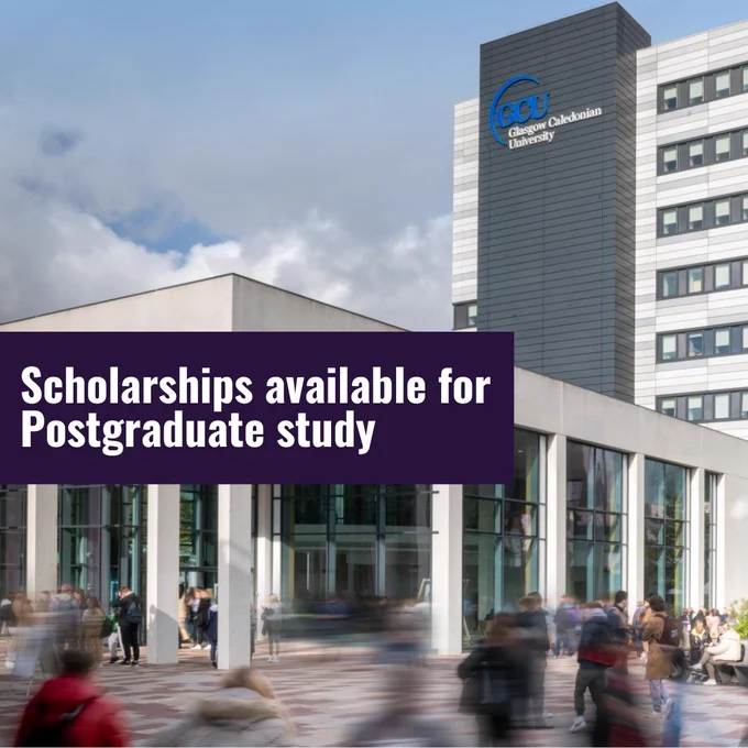 Image of Glasgow Caledonian University campus with text that reads 'Scholarships available for Postgraduate study'