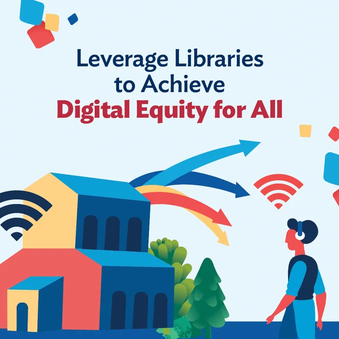 Leverage Libraries to Achieve Digital Equity for All