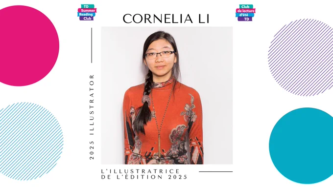 Portrait of Cornelia Li, the 2025 Illustrator for the TD Summer Reading Club. Cornelia is wearing an orange floral-patterned sweater and has long dark hair in a braid over her shoulder. The image includes the TD Summer Reading Club logo at the top and colorful geometric shapes (a pink circle, blue striped circle, and teal circle) on the sides. Text in English and French reads: '2025 Illustrator' and 'L'illustratrice de l'édition 2025'.