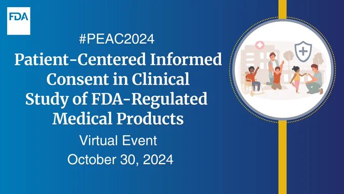 Promotional image for FDA's virtual event titled 'Patient-centered Consent in Clinical Study of FDA-Regulated Medical Products,' scheduled for October 30, 2024. Includes an illustration of diverse individuals engaging in a medical study discussion.