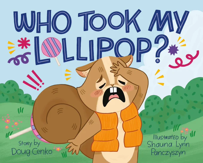 Book cover for WHO TOOK MY LOLLIPOP showing a cartoon squirrel with an orange vest on and looking distressed.
