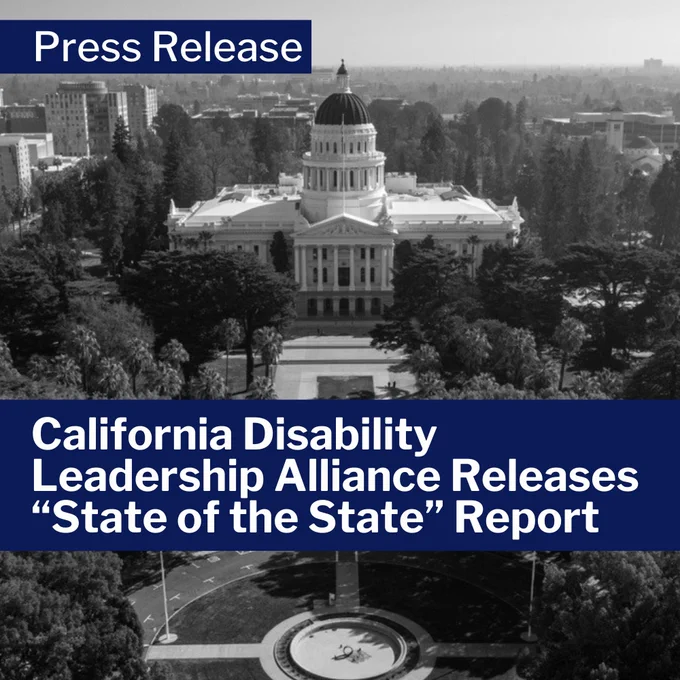 Black and white aerial photo of the California State Capitol. Text overlay: Press Release. California Disability Leadership Alliance Releases "State of the State" Report.